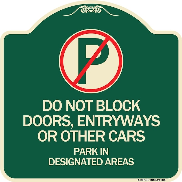 Signmission Do Not Block Doors Enter Ways or Other Cars Park in Designated Areas with No Parking, G-1818-24184 A-DES-G-1818-24184 - main